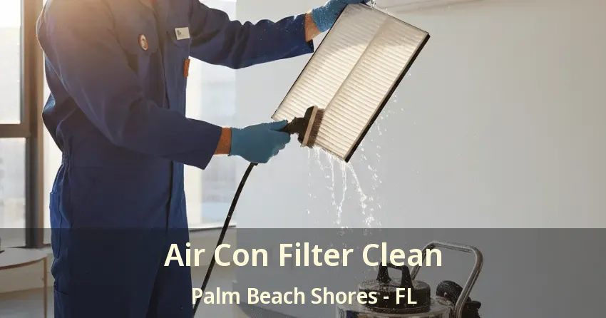 Air Con Filter Clean Palm Beach Shores - FL Air Con Filter Clean Palm Beach Shores - FL